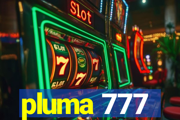 pluma 777